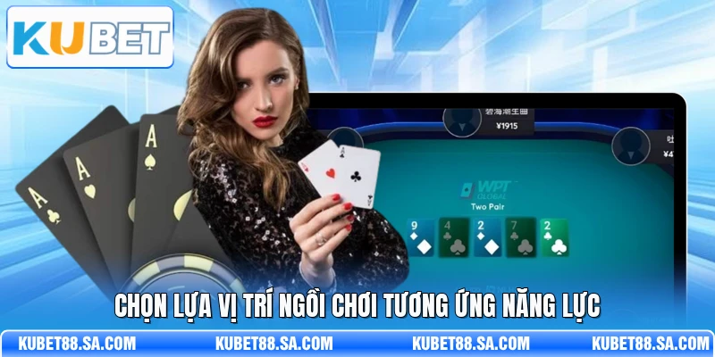 Chọn lựa vị trí ngồi chơi tương ứng năng lực