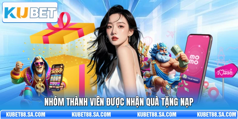 Nhóm thành viên được nhận quà tặng nạp
